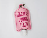 Teachers Gonna Teach Hand Sanitizer Holder, Pink